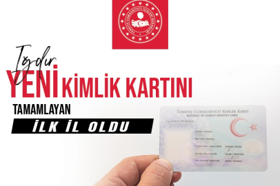 Iğdır yeni kimlik kartı değişimini tamamlayan ilk il oldu