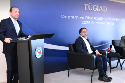 TÜGİAD'dan 'Deprem ve Risk Azaltma Yaklaşımları' Semineri