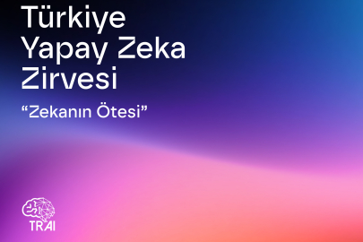 Türkiye Yapay Zeka Zirvesi’nin Yeni Dönem Tarihleri Belli Oldu