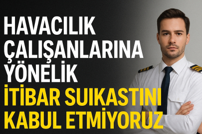 Hava-İş’ten Sert Tepki: “Havacılık Çalışanlarına Yönelik İtibar Suikastini Kabul Etmiyoruz”