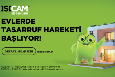 Isıcam ile Tasarruf Hareketi Başlıyor