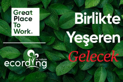 Great Place To Work® Türkiye ve ecording Bozunmuş Ekosistemleri Onarıyor