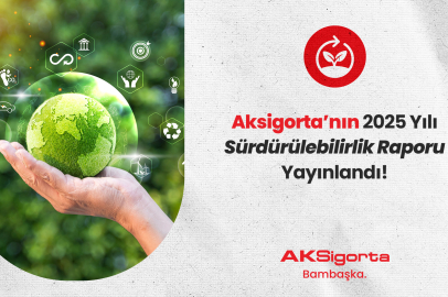 Aksigorta, Sürdürülebilir Gelecek İçin ‘Değerli Olanı Koruma’ya Devam Ediyor!