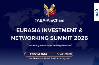 TABA-AmCham Küresel Yatırımın Rotasını Bakü'ye Çeviriyor